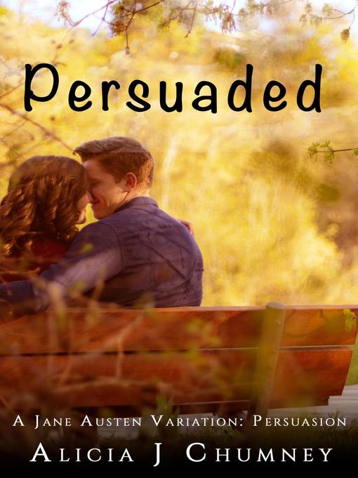 Title details for Persuaded by Alicia J. Chumney - Available